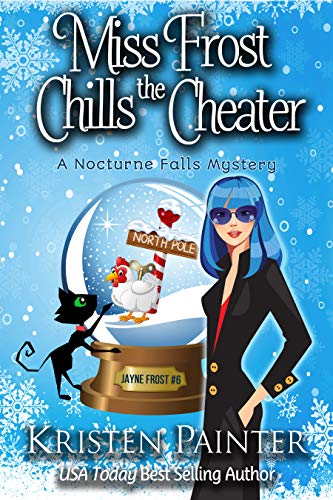 Book Cover Miss Frost Chills The Cheater: A Nocturne Falls Mystery (Jayne Frost Book 6)