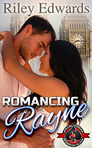 Romancing Rayne: (Special Forces: Operation Alpha)