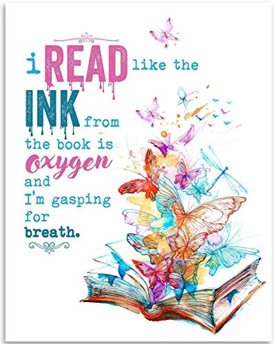 I Read Like The Ink From The Book Is Oxygen - 11x14 Unframed Art Print - Great Gift and Decor for Classroom, Library, Student and Home Under $15