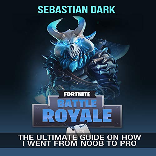 Book Cover Fortnite Battle Royale: The Ultimate Guide on How I Went from Noob to Pro