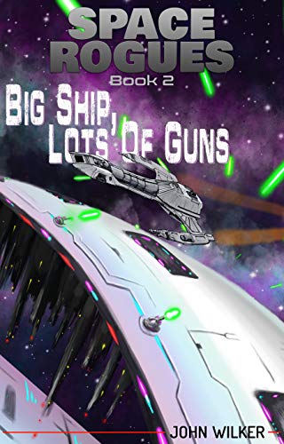 Book Cover Big Ship, Lots of Guns (Space Rogues Book 2)