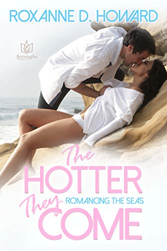 Book Cover The Hotter They Come (Romancing the Seas Book 1)