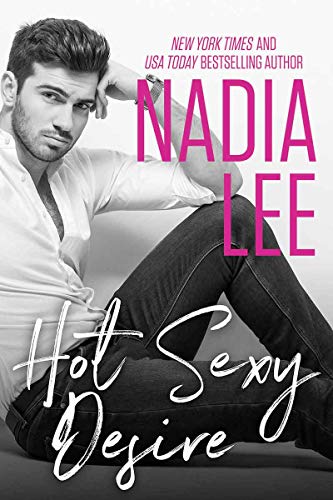 Hot Sexy Desire (The Billionaire's Claim Book 3)