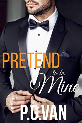 Pretend To Be Mine: A Marriage Contract Romance