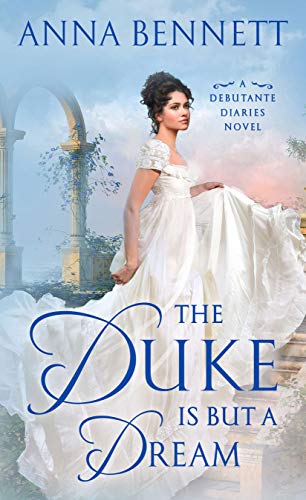 Book Cover The Duke Is But a Dream: A Debutante Diaries Novel