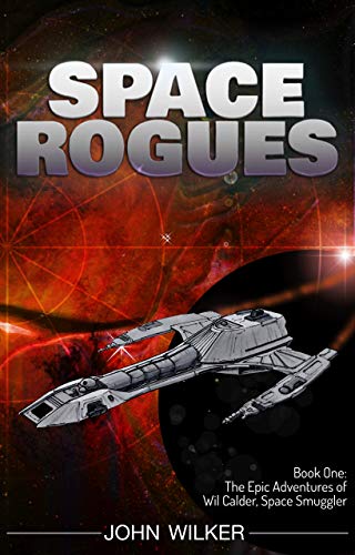 Book Cover Space Rogues: The Epic Adventures of Wil Calder, Space Smuggler