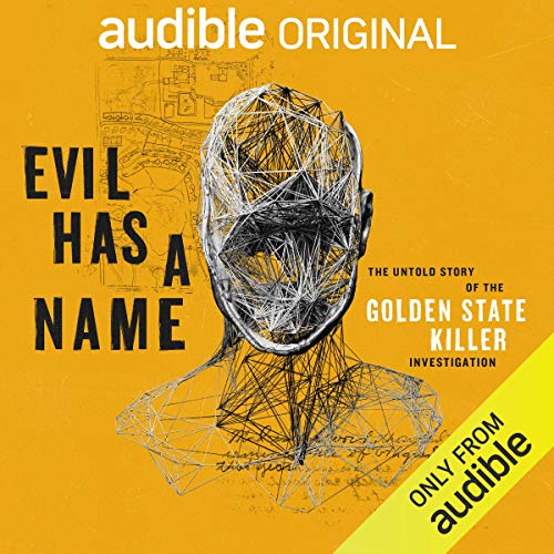 Book Cover Evil Has a Name: The Untold Story of the Golden State Killer Investigation