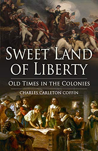 Book Cover Sweet Land of Liberty: Old Times in the Colonies