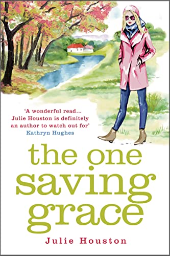 Book Cover The One Saving Grace: An irresistibly heartwarming summer read from the bestselling author of A Village Affair