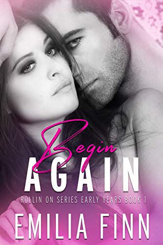 Begin Again (Rollin On Series Early Years Book 1)