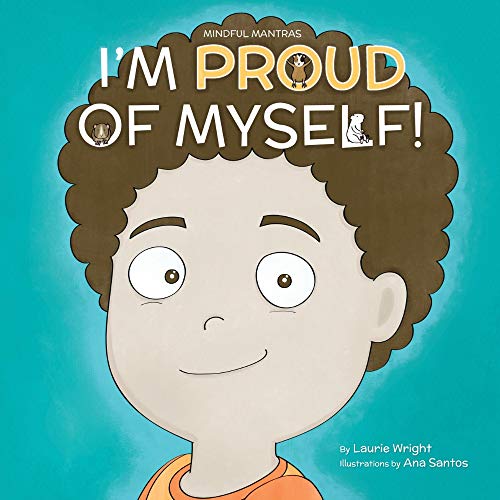 I Am Proud of Myself! (Mindful Mantras Book 7)