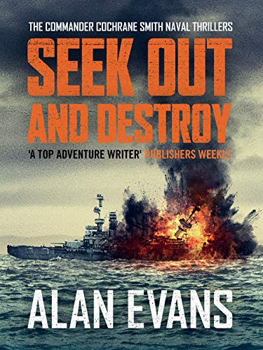 Seek Out and Destroy (Commander Cochrane Smith Naval Thrillers Book 4)