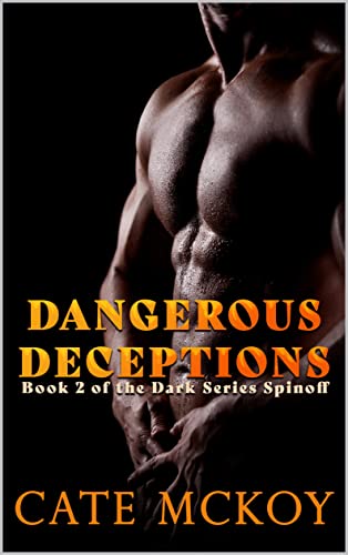 Dangerous Deceptions (The Dark Series Trilogy Spin-off Book 2)