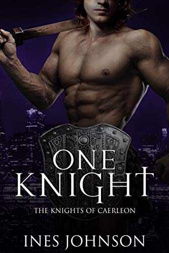 One Knight: a Contemporary Fantasy Romance (Knights of Caerleon Book 2)