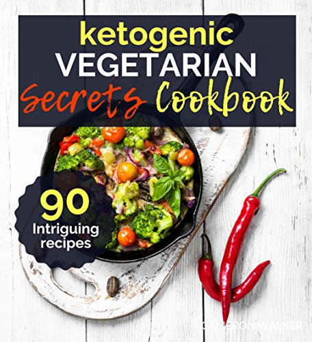 Ketogenic Vegetarian Cookbook: Ketogenic Vegetarian Secret Cookbook - 30-Day Meal Plan, Tips and Tricks for a Healthy Plant-based Weight Loss, Intermitteng Fasting - The complete guide to Fasting