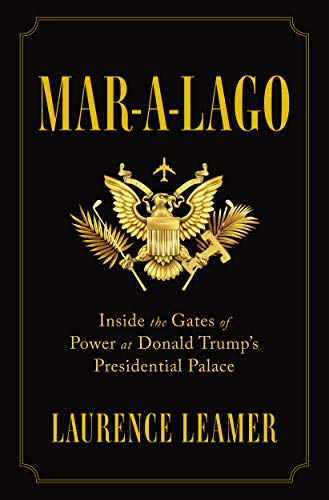 Book Cover Mar-a-Lago: Inside the Gates of Power at Donald Trump's Presidential Palace