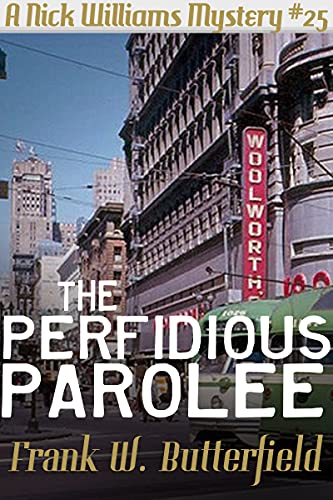 The Perfidious Parolee (A Nick Williams Mystery Book 25)