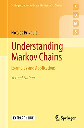 Understanding Markov Chains: Examples and Applications (Springer Undergraduate Mathematics Series)