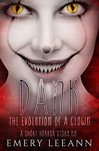 Book Cover Dank: The Evolution Of A Clown (Dank Series Book 1)