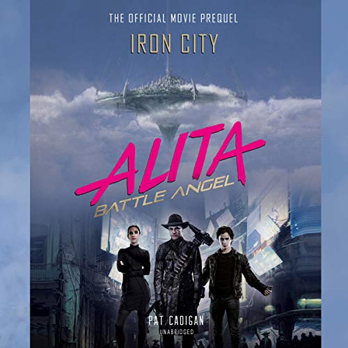 Book Cover Alita: Battle Angel - Iron City: The Official Movie Prequel