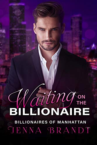 Book Cover Waiting on the Billionaire: A Clean Billionaire Romance (Billionaires of Manhattan Book 1)