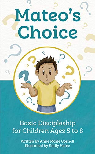 Book Cover Mateo's Choice: Basic Discipleship for Children Ages 5 - 8