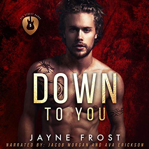 Down to You: Rockstar Romance: Sixth Street Bands Series, Book 5