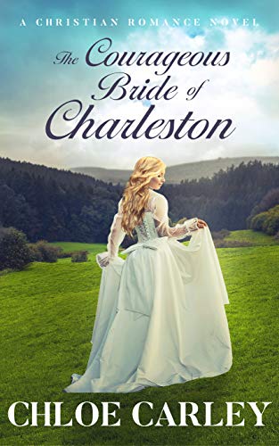 Book Cover The Courageous Bride of Charleston: A Christian Historical Romance Novel