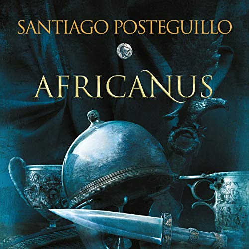 Book Cover Africanus. El hijo del cónsul [Africanus. The Son of the Consul]: Trilogía Africanus, Libro 1 [Africanus Trilogy, Book 1]