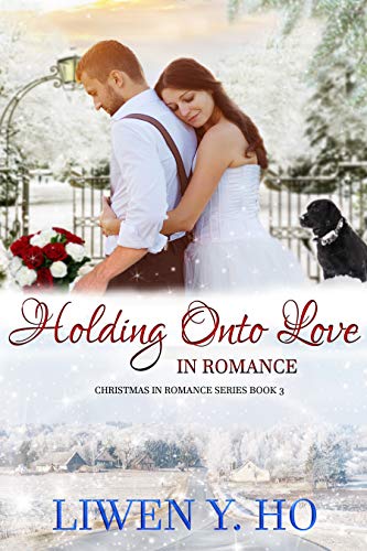 Book Cover Holding Onto Love in Romance (Christmas in Romance Book 3)
