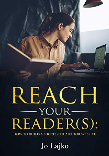 Book Cover Reach your Reader(s): How to Build a Successful Author Website