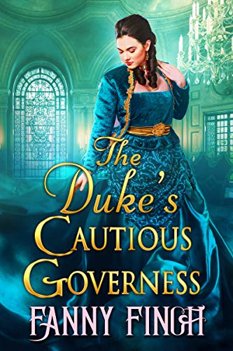 Book Cover The Duke's Cautious Governess: A Clean & Sweet Regency Historical Romance Book (Tricky Courtships 1)