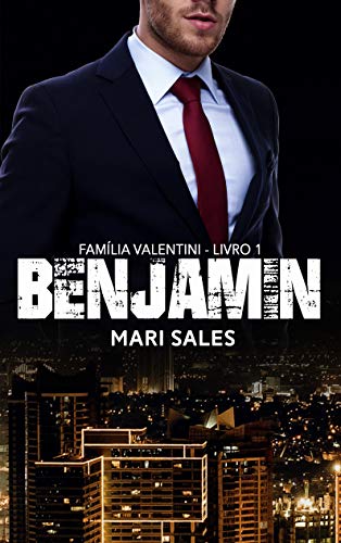 Benjamin (FamÃ­lia Valentini Livro 1) (Portuguese Edition)