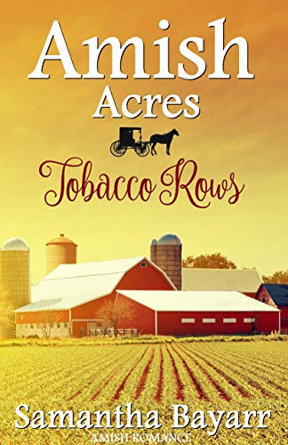 Amish Acres: Tobacco Rows