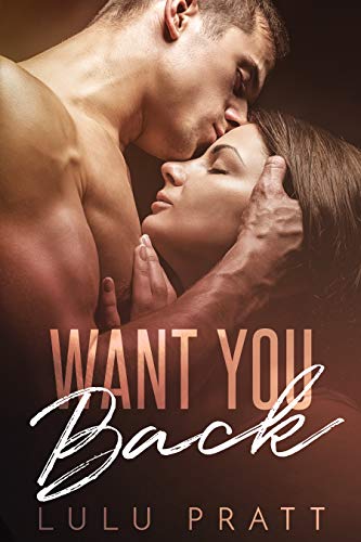 Want You Back: A Second Chance Romance