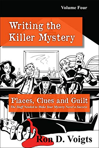 Book Cover Places, Clues and Guilt: The Stuff Needed to Make Your Mystery Novel a Success (Writing the Killer Mystery Book 4)
