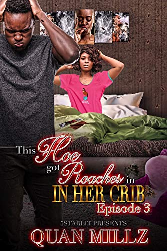 Book Cover This Hoe Got Roaches In Her Crib: Episode 3 - THE FINALE