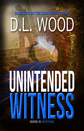 Book Cover Unintended Witness: Book Two in the Unintended Series