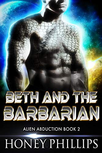 Book Cover Beth and the Barbarian: A SciFi Alien Romance (Alien Abduction Book 2)