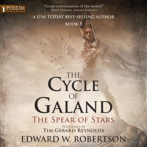 Book Cover The Spear of Stars: The Cycle of Galand, Book 5