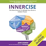 Innercise: The New Science to Unlock Your Brain's Hidden Power