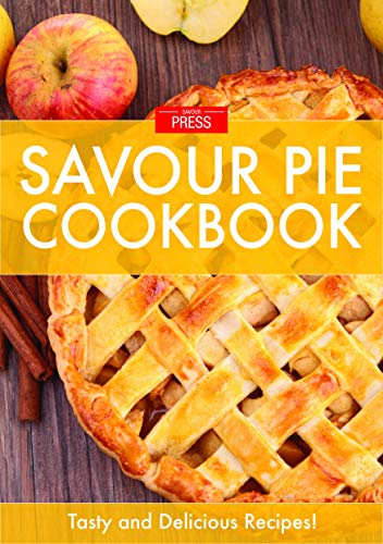 PIE!: The Art of Creating Delectable Pies Cookbook