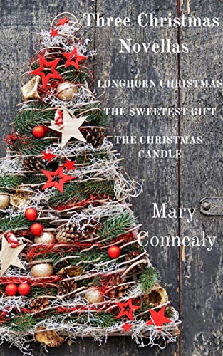Book Cover Three Christmas Novellas: Longhorn Christmas * The Sweetest Gift * The Christmas Candle