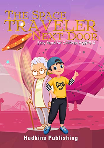 Book Cover The Space Traveler Next Door: Easy Read for Children Ages 9-12