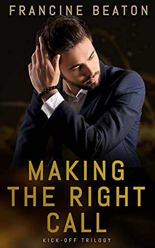 Book Cover Making the Right Call: The Kick Off Trilogy