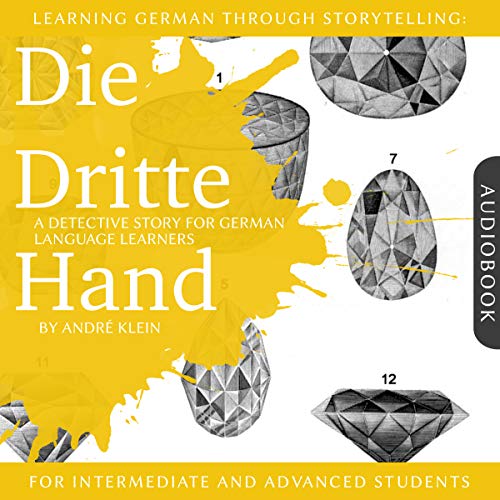 Book Cover Learning German Through Storytelling: Die Dritte Hand - a Detective Story for German Language Learners
