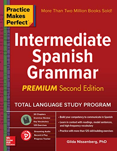 Practice Makes Perfect: Intermediate Spanish Grammar, Premium Second Edition (Spanish Edition)