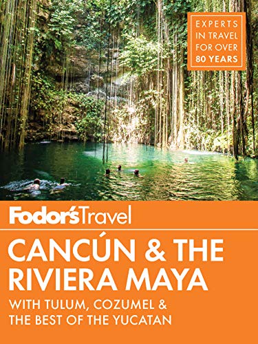 Book Cover Fodor's Cancun & The Riviera Maya: with Tulum, Cozumel & the Best of the Yucatan (Full-color Travel Guide Book 5)