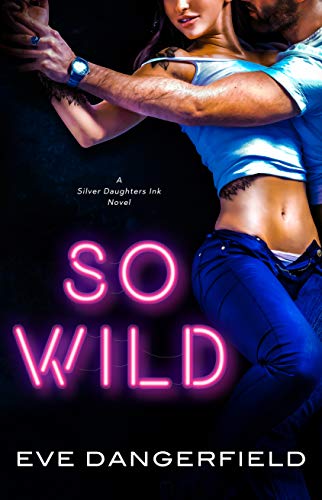 Book Cover So Wild: Silver Daughters Ink, Book One
