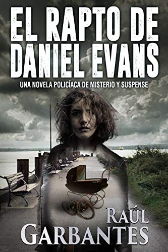 El rapto de Daniel Evans: Una novela policíaca de misterio y suspense (Spanish Edition)